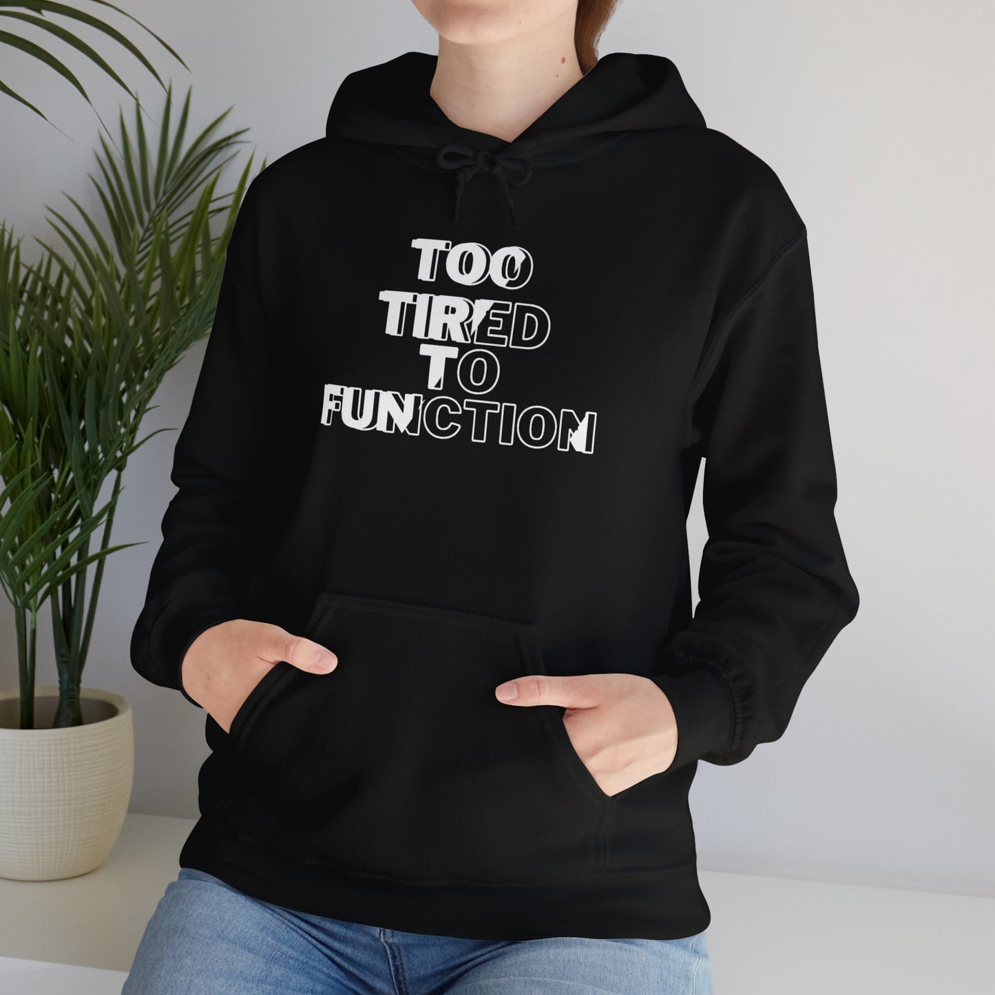 The Too Tired Hoodie