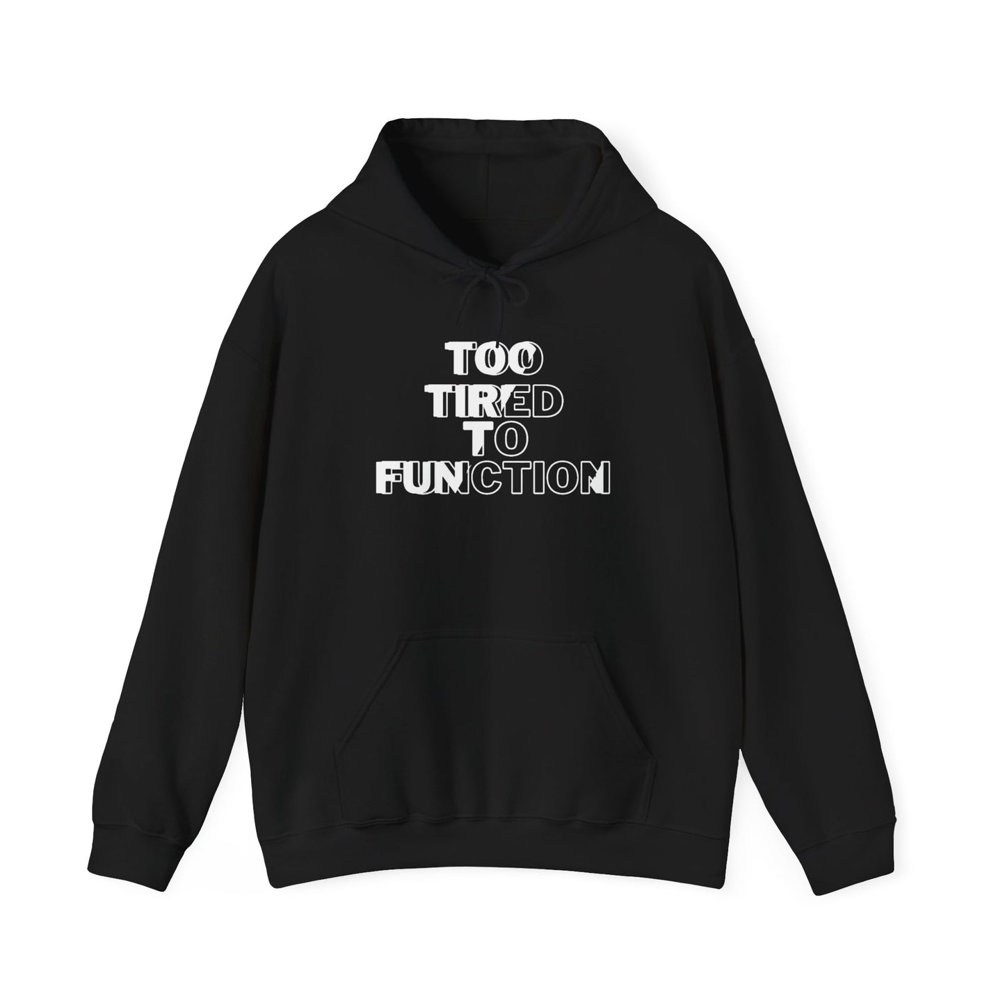 The Too Tired Hoodie