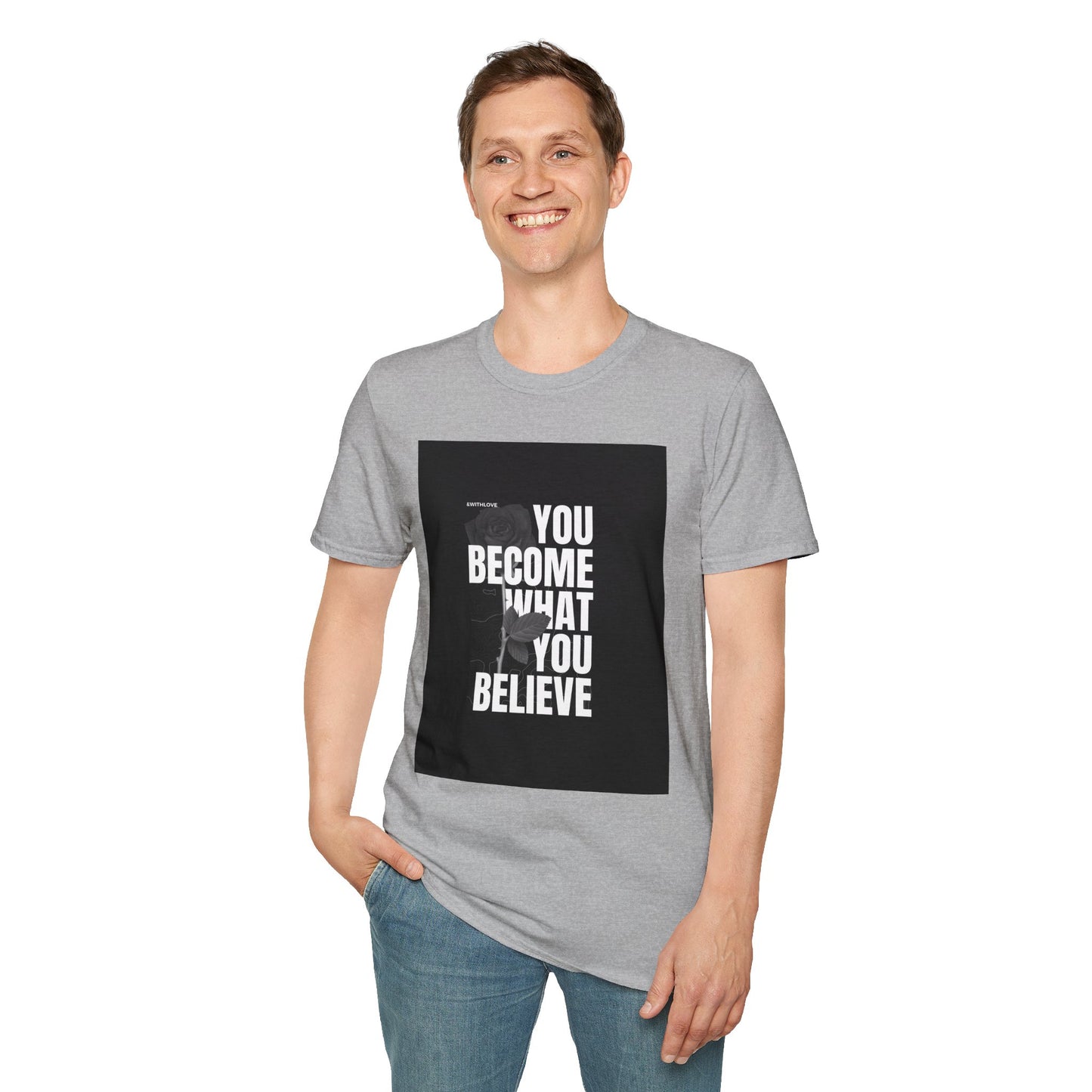 The You Become What You Believe T-Shirt