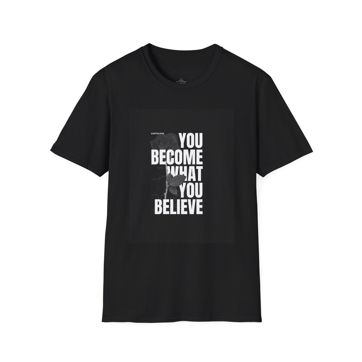 The You Become What You Believe T-Shirt