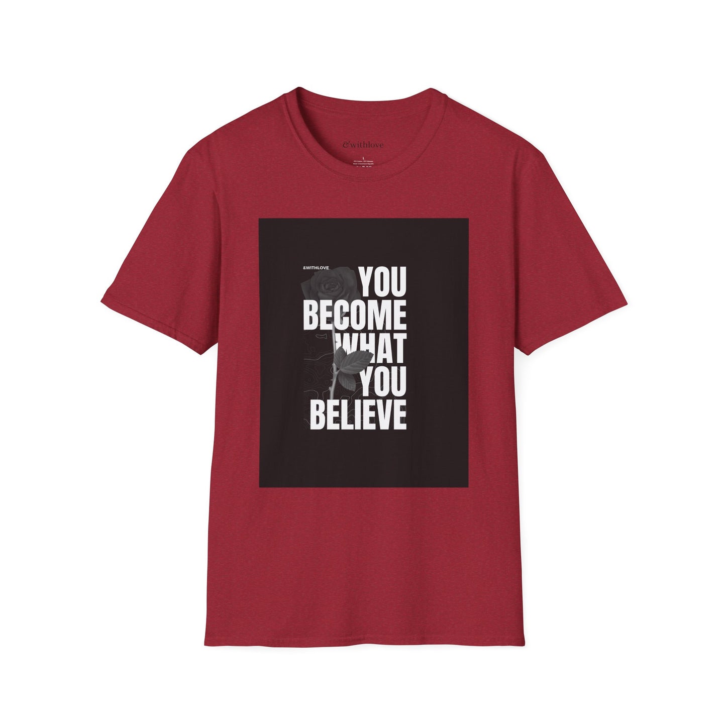 The You Become What You Believe T-Shirt