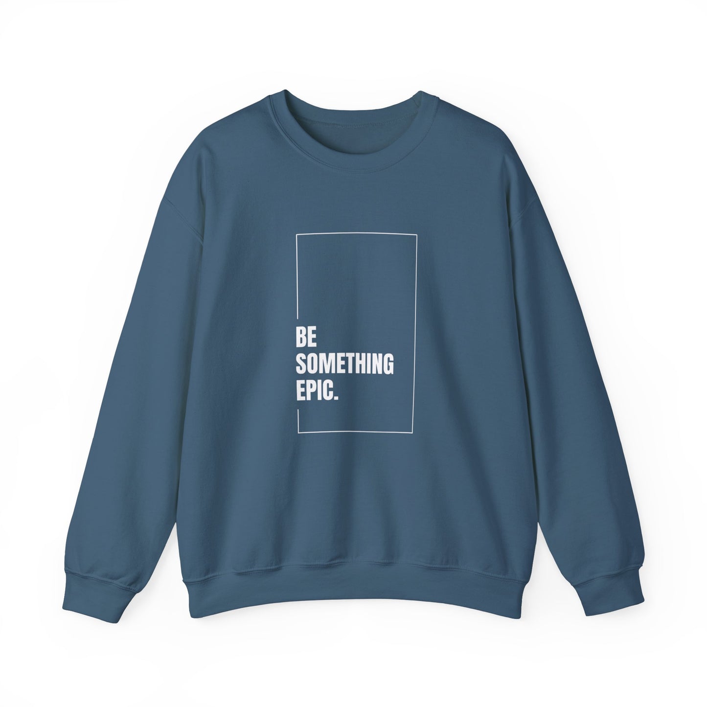 The Be Epic Crewneck Sweatshirt